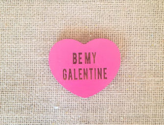 Will You Be My Galentine?