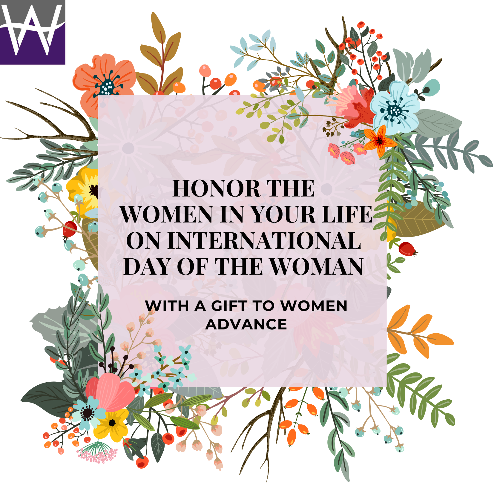 Honor the women in your life on International Day of the Women with a gift to Women AdvaNCe.
